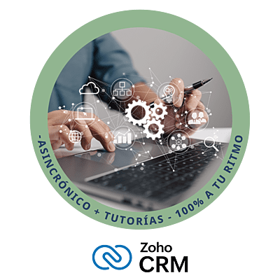 Curso Zoho CRM 100% a tu ritmo:  Asincrónico + tutorías