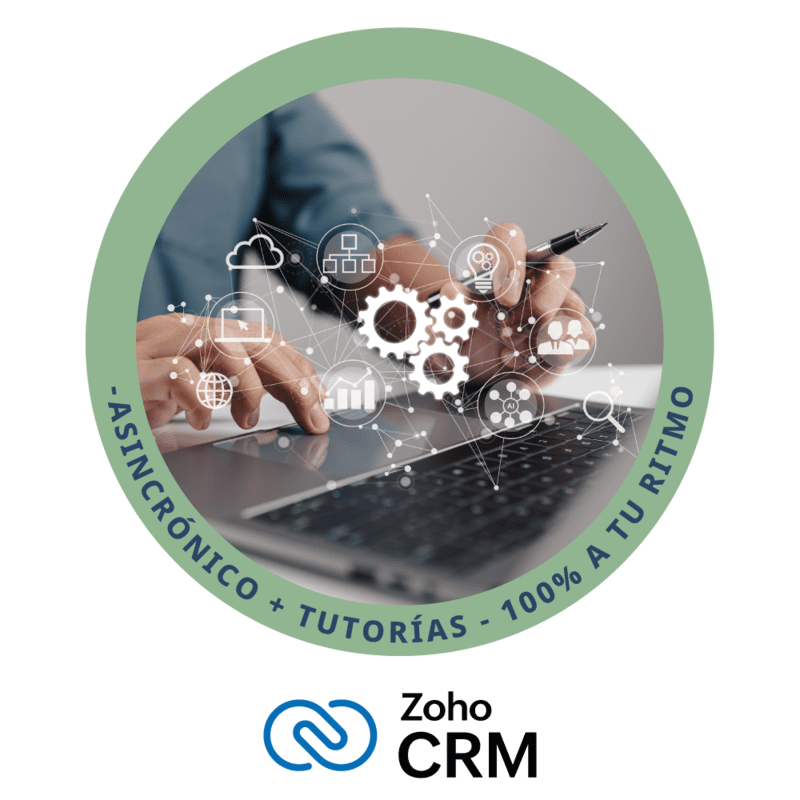 Curso Zoho CRM 100% a tu ritmo: Asincrónico + tutorías Curso Zoho CRM 100% a tu ritmo: Asincrónico + tutorías